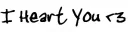 i heart you <3