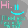 i'll Eat You >_<