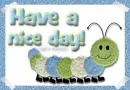 have a nice day