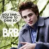 BRB... lol!!