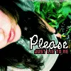 please just lie to me