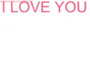 i love you