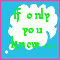if only you knew