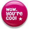 wow, you're cool