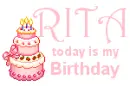 Rita todays my birthday