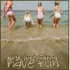 girl's just wanna have fun!