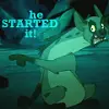 He started it!