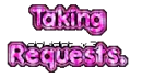 Taking Requests.