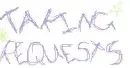 Taking Requests