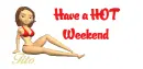 have a hot week end