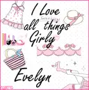 I love all things Girly-Evelyn
