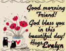 Good morning-Hugs, Evelyn