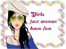Girls Just wanna have fun