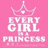 every girl is a PRINCESS