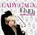 lady gaga eh eh