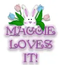 Maggie loves it
