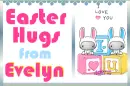 Evelyn- Easter Hugs