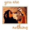 The Lion King You Are Nothing