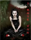 I hate you