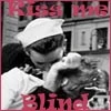 kiss me blind