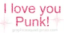 I love you punk!
