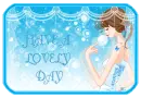 HAVE A LOVELY DAY