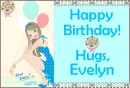 Happy Birthday- Hugs, Evelyn