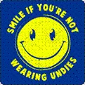 Smile If You're Not Wearing Undies
