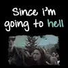 since im going to hell
