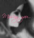 Missing you
