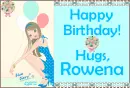 Hugs Rowena- Happy Birthday (Requested)