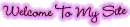 Welcome To My Site