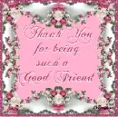 Thank you for being such a good friend