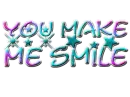 You make me smile