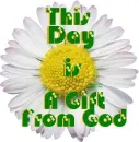 This day is a Gift from God