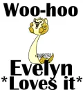 Evelyn-Woo-hoo-Loves it!