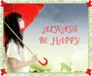 Always be happy