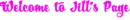 Welcome to Jill's Page