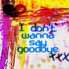 I Don't Wanna Say Goodbye