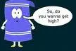 wanna get high