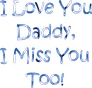 I Love You Daddy!  I Miss You Too! (Blue, Green, & Purple)