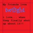 Anti-Twilight get over it