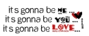 It's gonna be 