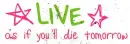 live no tomorrow