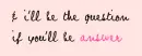 you'll be the answer
