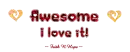 Awesome I love it