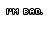 im bad!