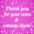 thank you for your votes and comments rachel