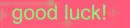 Good luck!