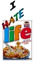 I hate Life (Cereal)